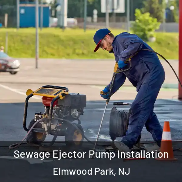  Sewage Ejector Pump Installation Elmwood Park, NJ