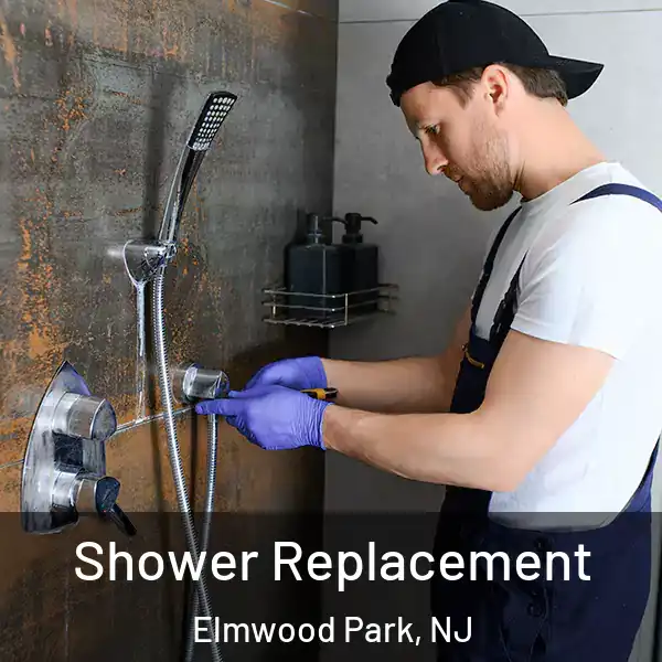  Shower Replacement Elmwood Park, NJ