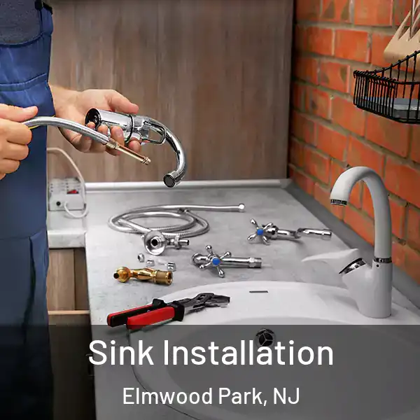  Sink Installation Elmwood Park, NJ