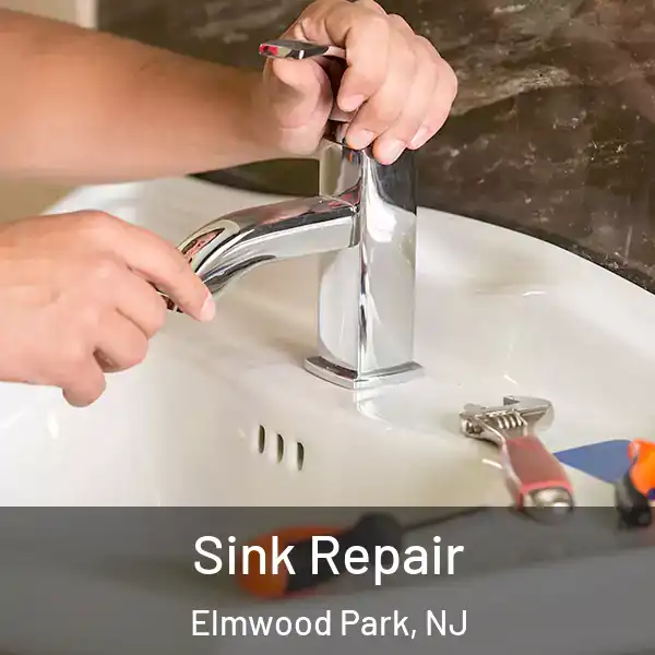  Sink Repair Elmwood Park, NJ